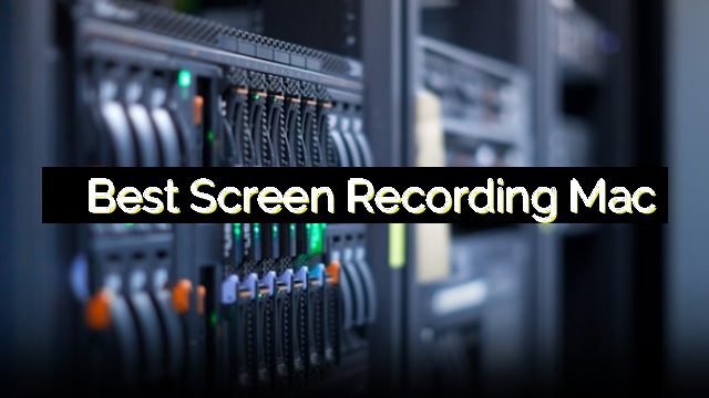Best Screen Recording Mac