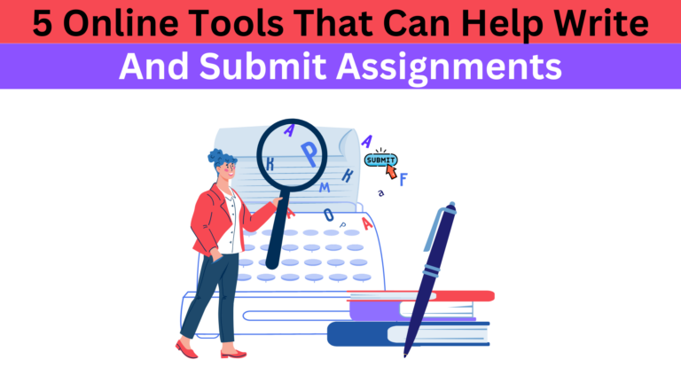 7 Online Assignment Tools That Can Help Write and Submit Assignments